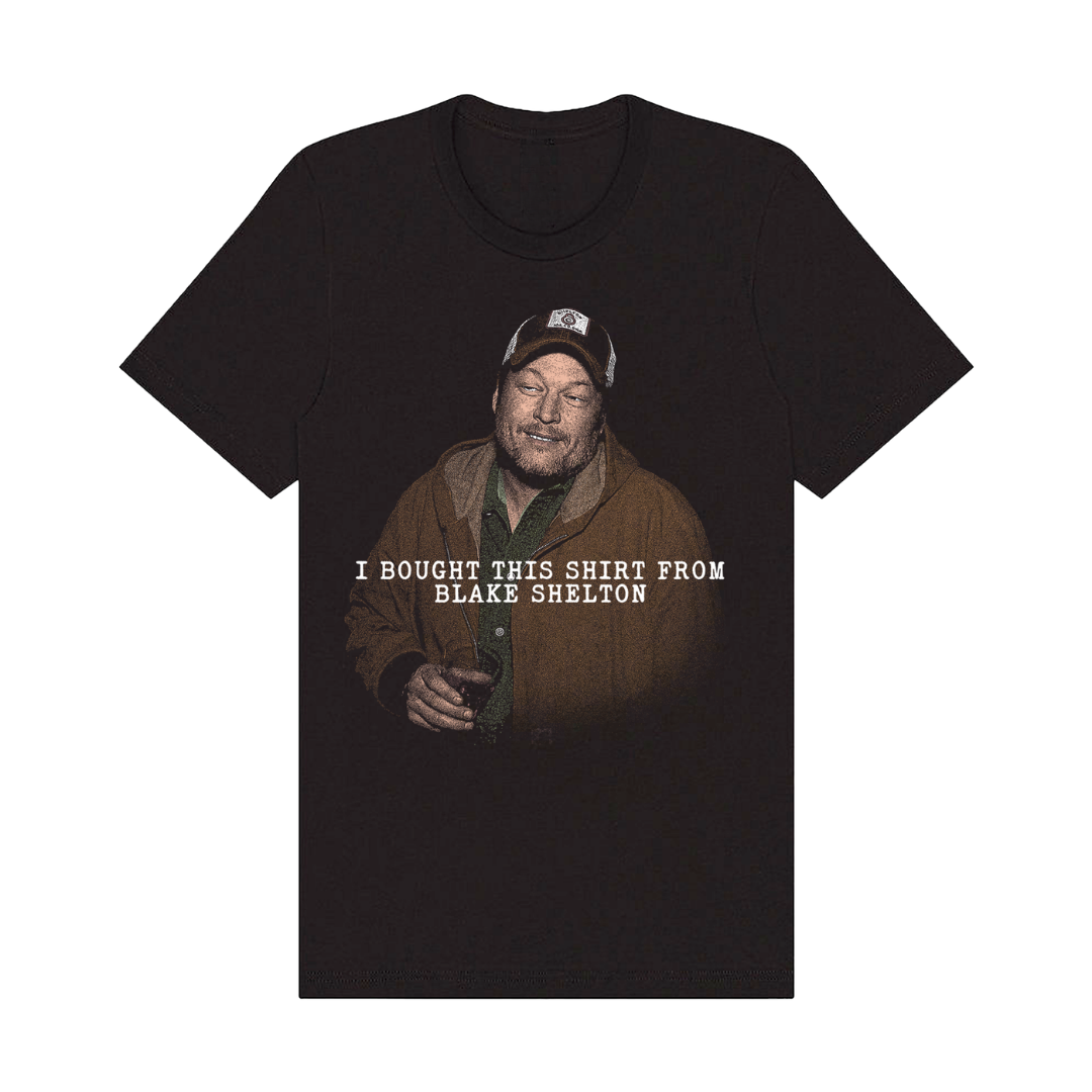 I Bought This Shirt From Blake Shelton T-Shirt
