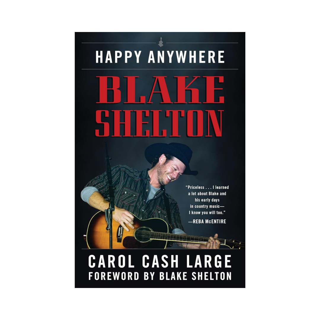 Blake Shelton: Happy Anywhere (Biography by Carol Cash Large)